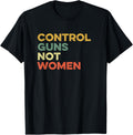 Control Guns Not Women Gun Control Feminist Womens Rights