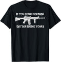 If You Come Mine Better Bring Yours Pro Gun 2A Ar15