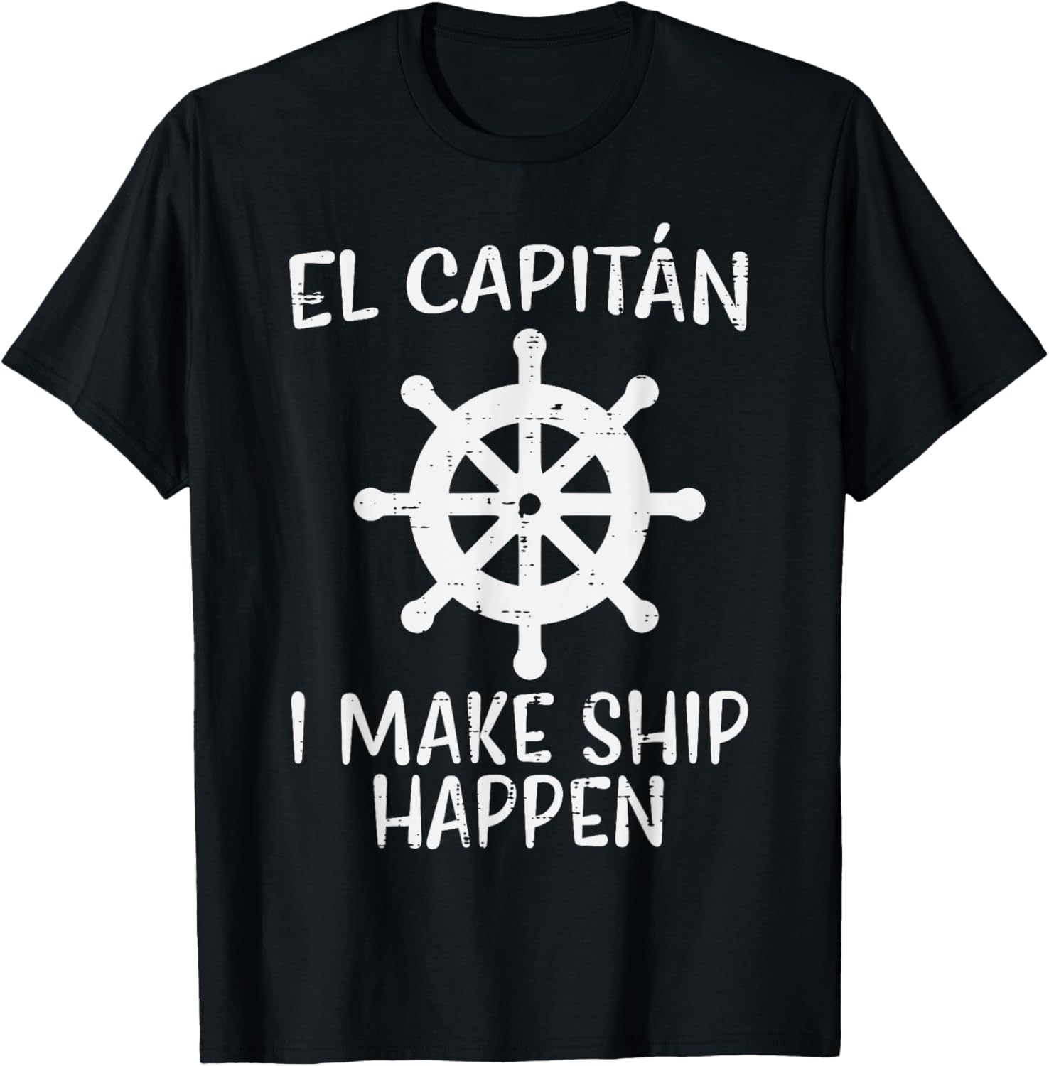 El Capitan Make Ship Happen Funny Boat Boating
