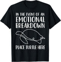 In The Event Of An Emotional Breakdown Place Turtle Here Fun