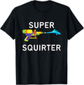 Super Squirter Nsfw Funny Adult Humor Squirt Gun Water Gun