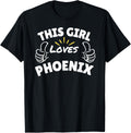 Fun Graphic-This Girl Loves Phoenix