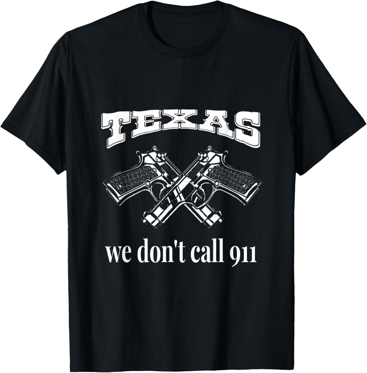 Texas We Dont Call 911 Guns Bullets 2Nd Amendment