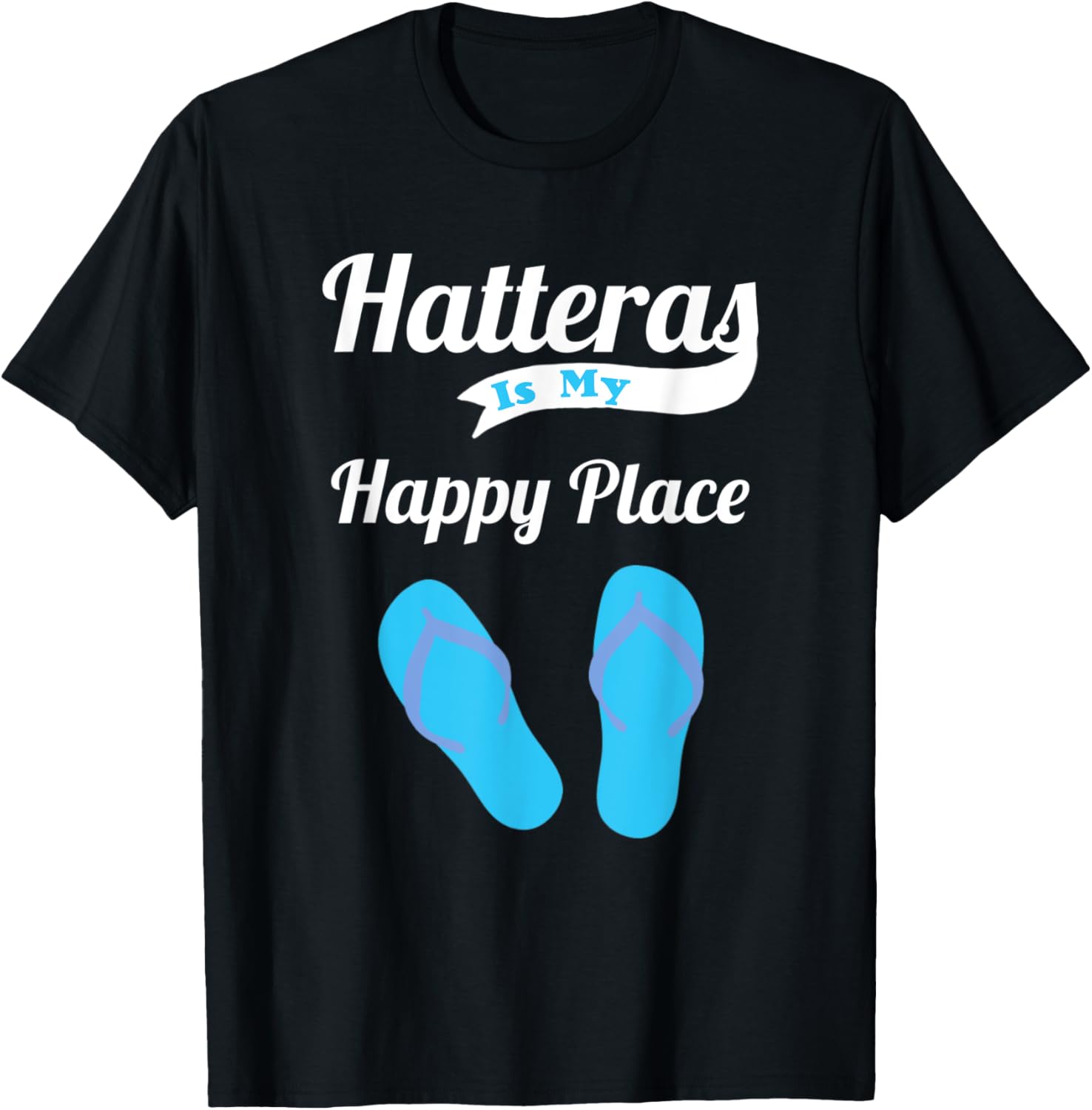 Hatteras Is My Happy Place Cute NC Beach Ocean Vacation T-Shirt for Men Women Kids