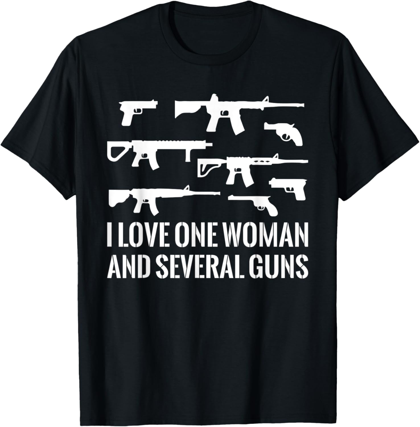 I Love One Woman Several Guns 2Nd Amendment