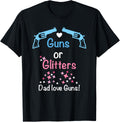 Gender Reveal Gun Or Glitters Dad Love Gun T Shirt