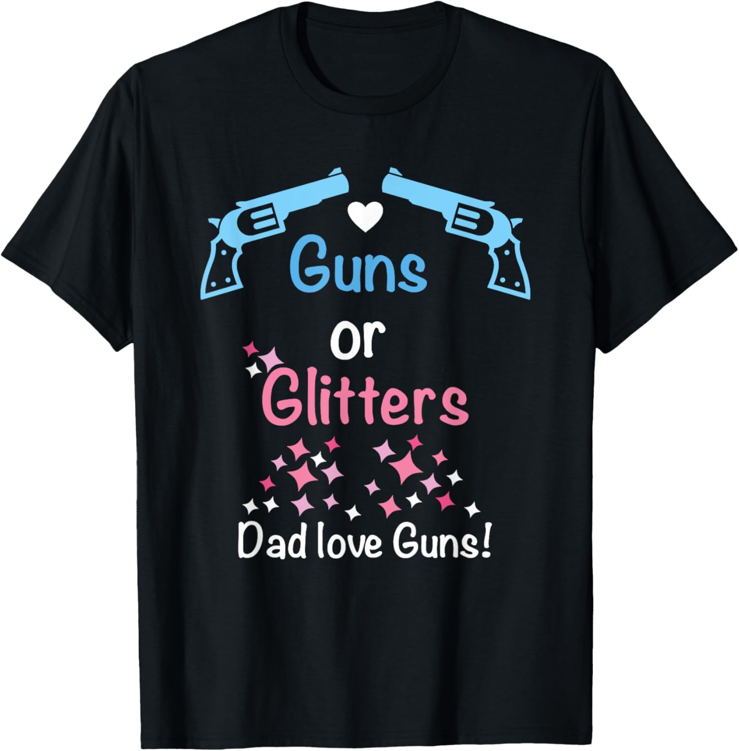 Gender Reveal Gun Or Glitters Dad Love Gun T Shirt