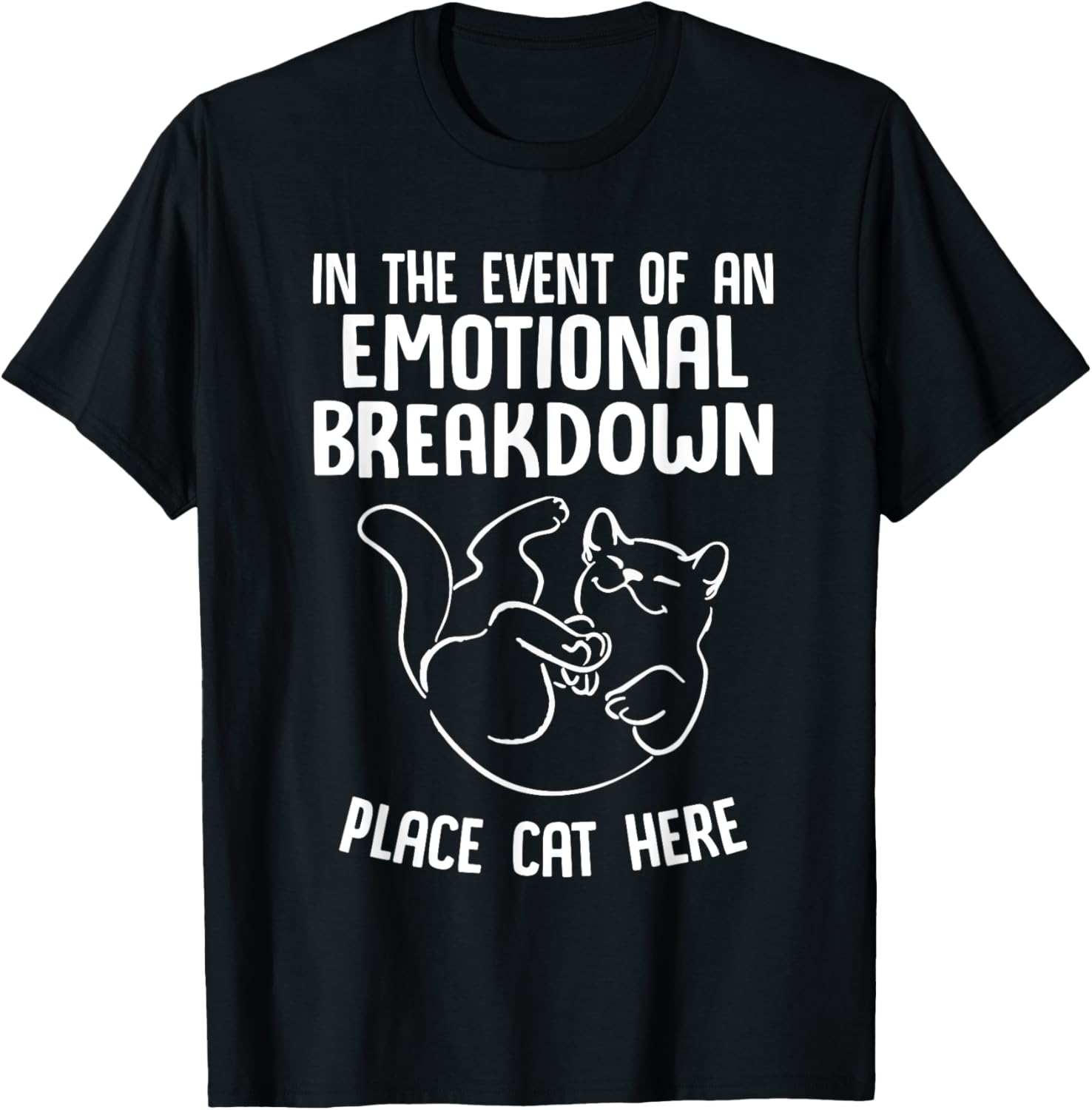 Event Of Emotional Breakdown Place Cat Here T-Shirt for Men Women Kids