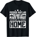 Frederick Maryland it's Not a Place to Visit Home