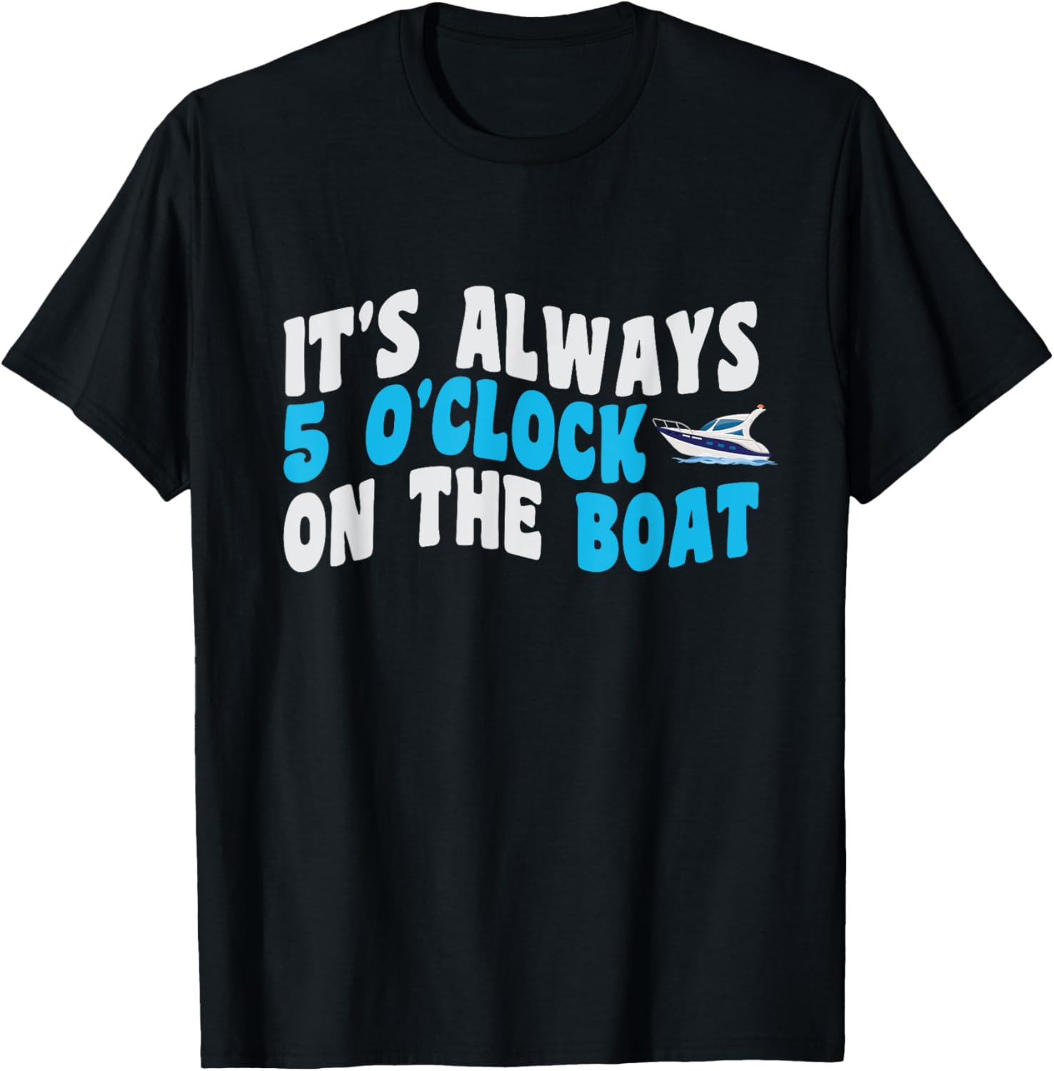 It S Always 5 O Clock On Boat