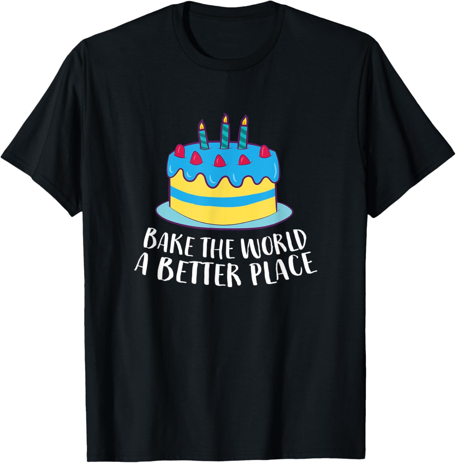 Baking Mom Bake The World A Better Place Cake Baking