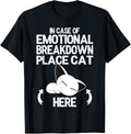 In Case of Emotional Breakdown - Place Cat Here - cute Cat Men Women Kids