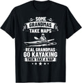 Some Grandmas Take Naps Kayak Lover Kayak Boating