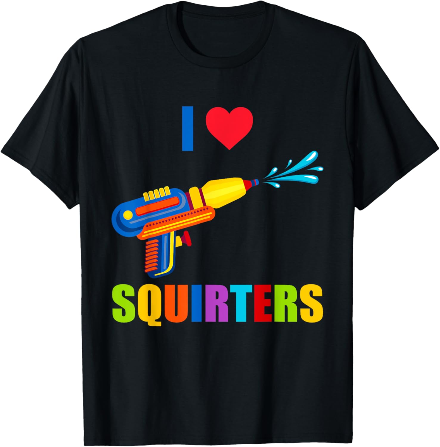 I Love Squirters Funny 80S Squirt Guns Awesome Retro Design
