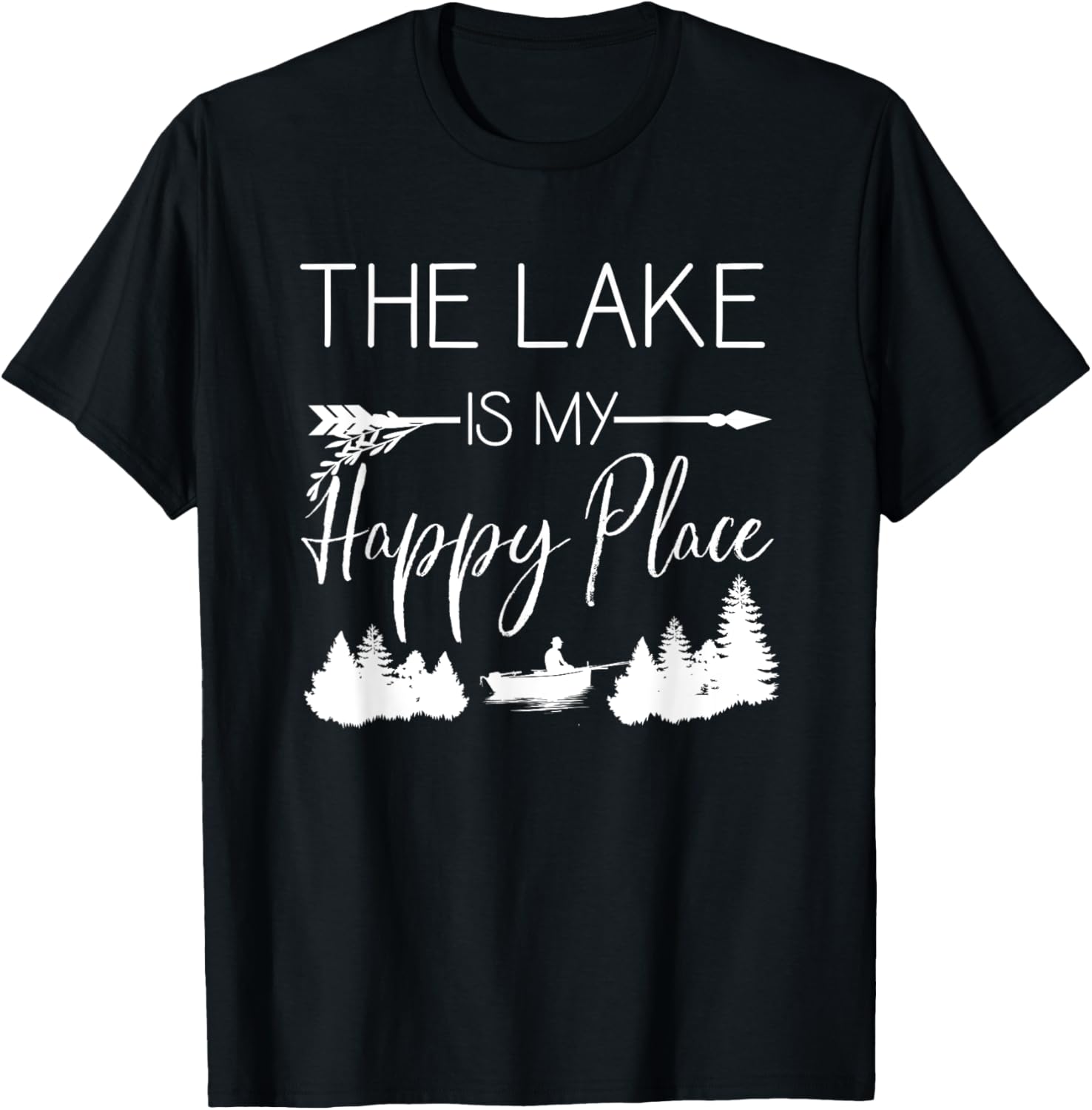 Lake Is My Happy Place Boat Man Forest Silhouette