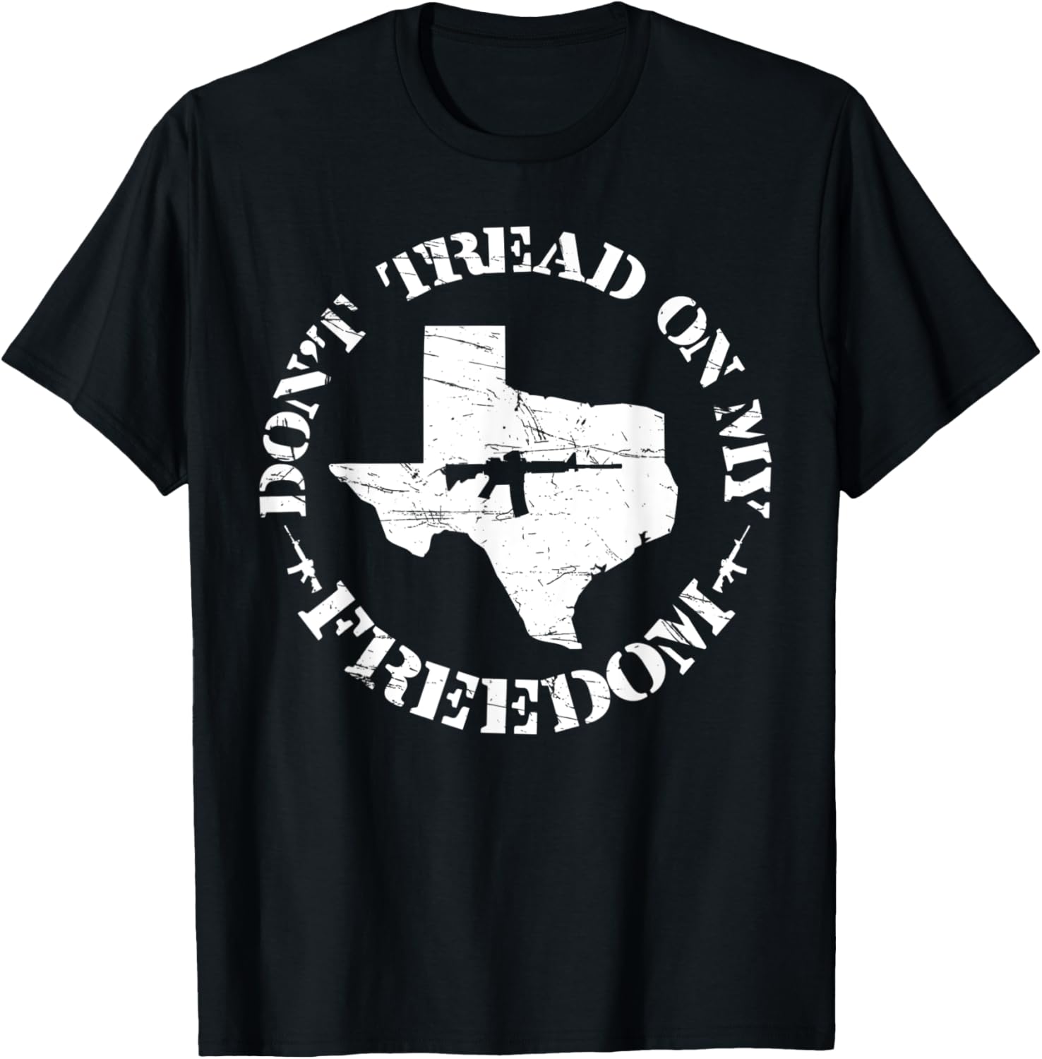 Texas Ar 15 Rifle Dont Tread On My Freedom Gun Rights