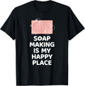 Soap Making Is My Happy Place