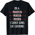 I U2019M A Marreen I Shoot Guns Eat Crayons Funny