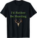 Funny Deer Hunting Id Rather Be Hunting Bow Gun