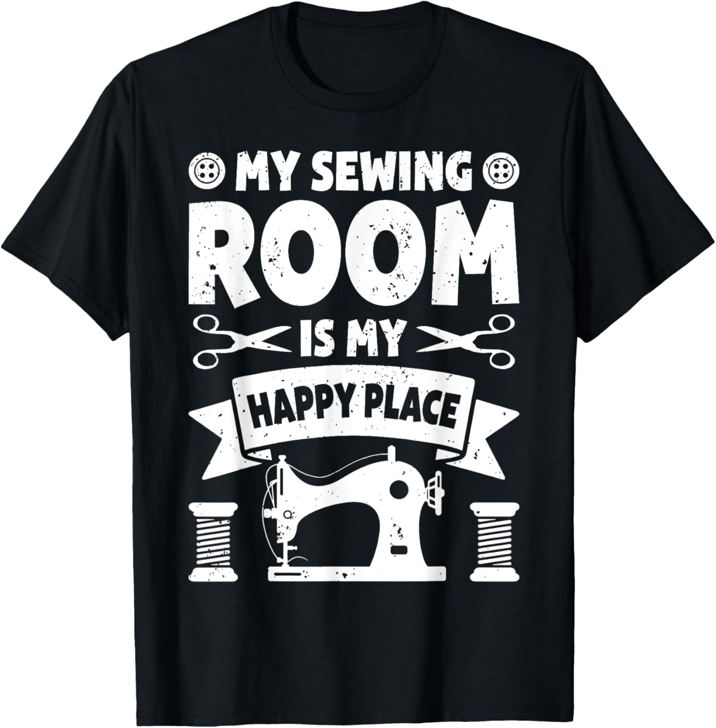 My Sewing Room Is My Happy Place Funny Craft