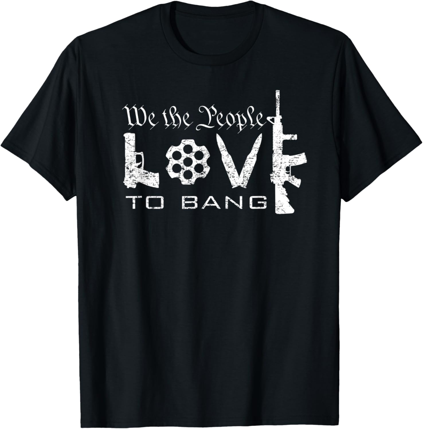 We People Love To Bang Funny Gun Owner 2Nd Amendment