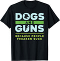 Dogs And Guns Because People Freaken Suck