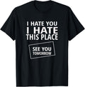 I HATE YOU I HATE THIS PLACE