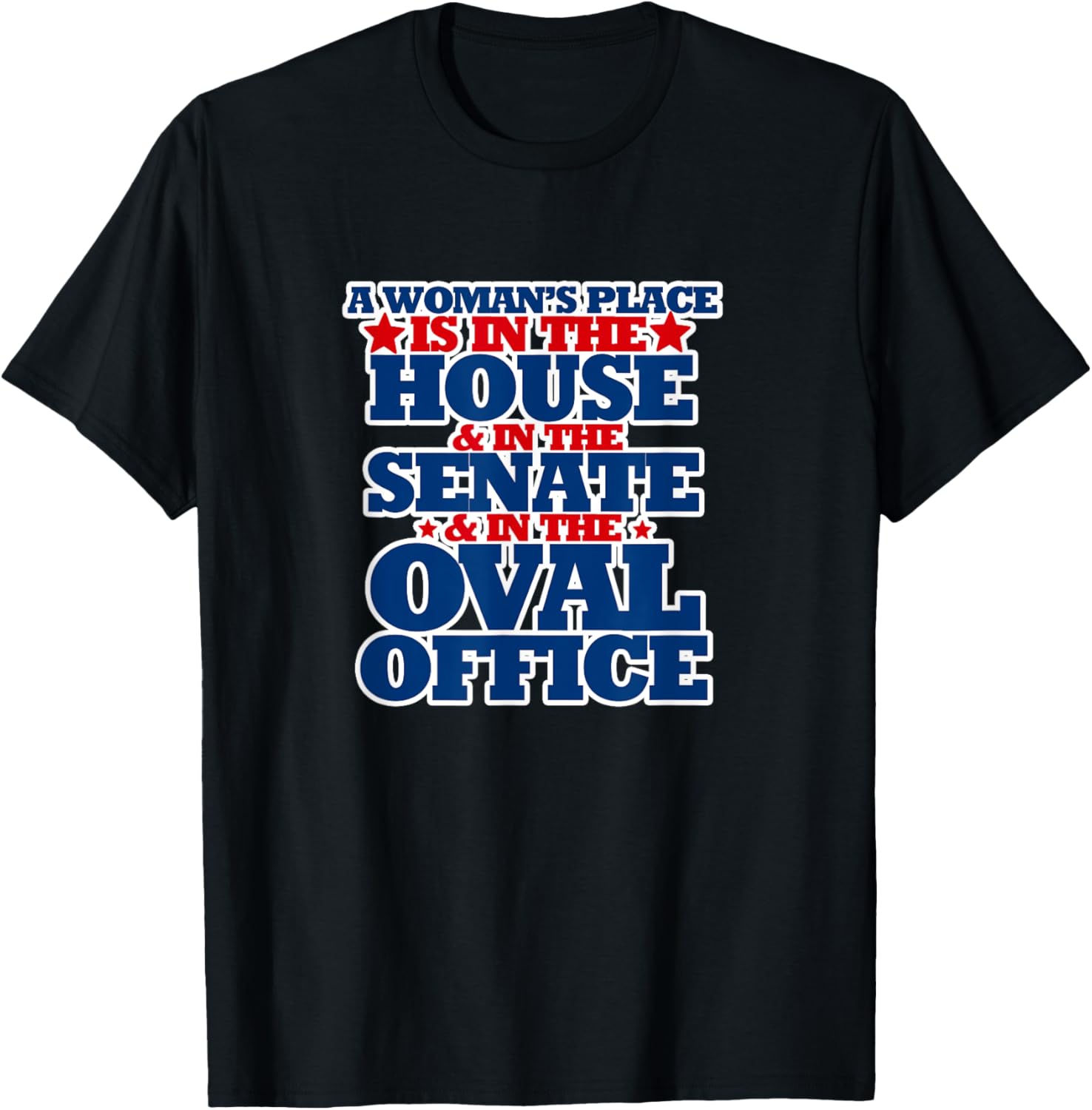 A woman's place is in the house senate and oval office shirt