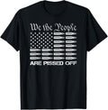 We People Are Pissed Off Patriotic Usa Gun Ammo Flag