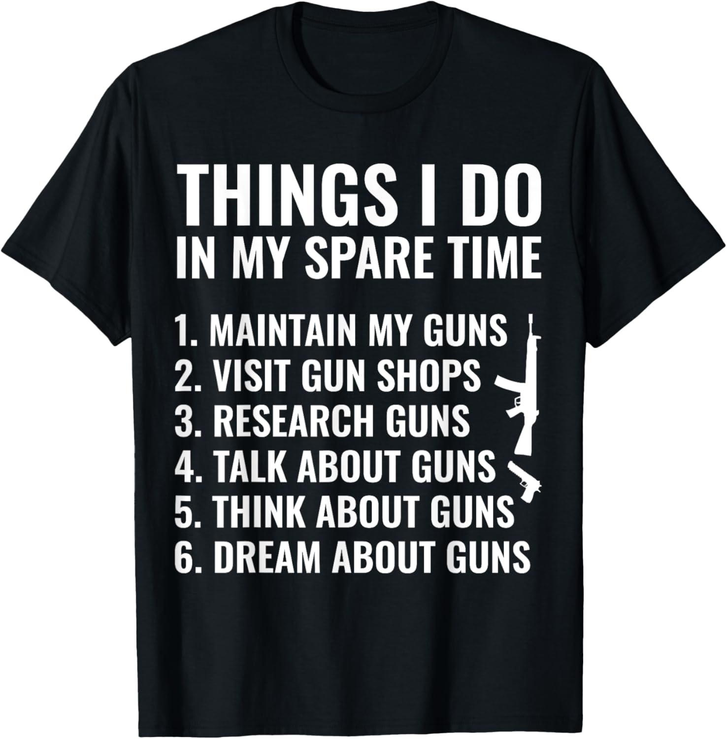 Things I Do In My Spare Time Funny Gun Lover Gun Collector