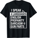 I Speak 4 Languages English Profanity Sarcasm Gun Parts