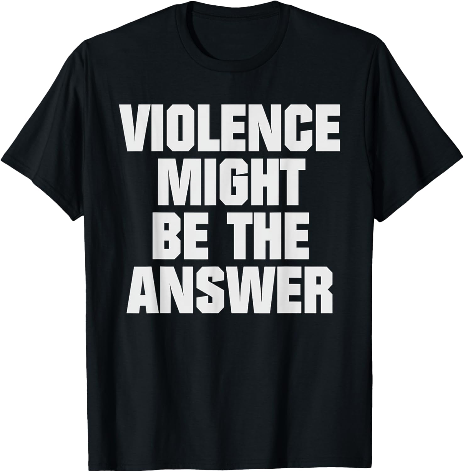 Violence Might Be The Answer