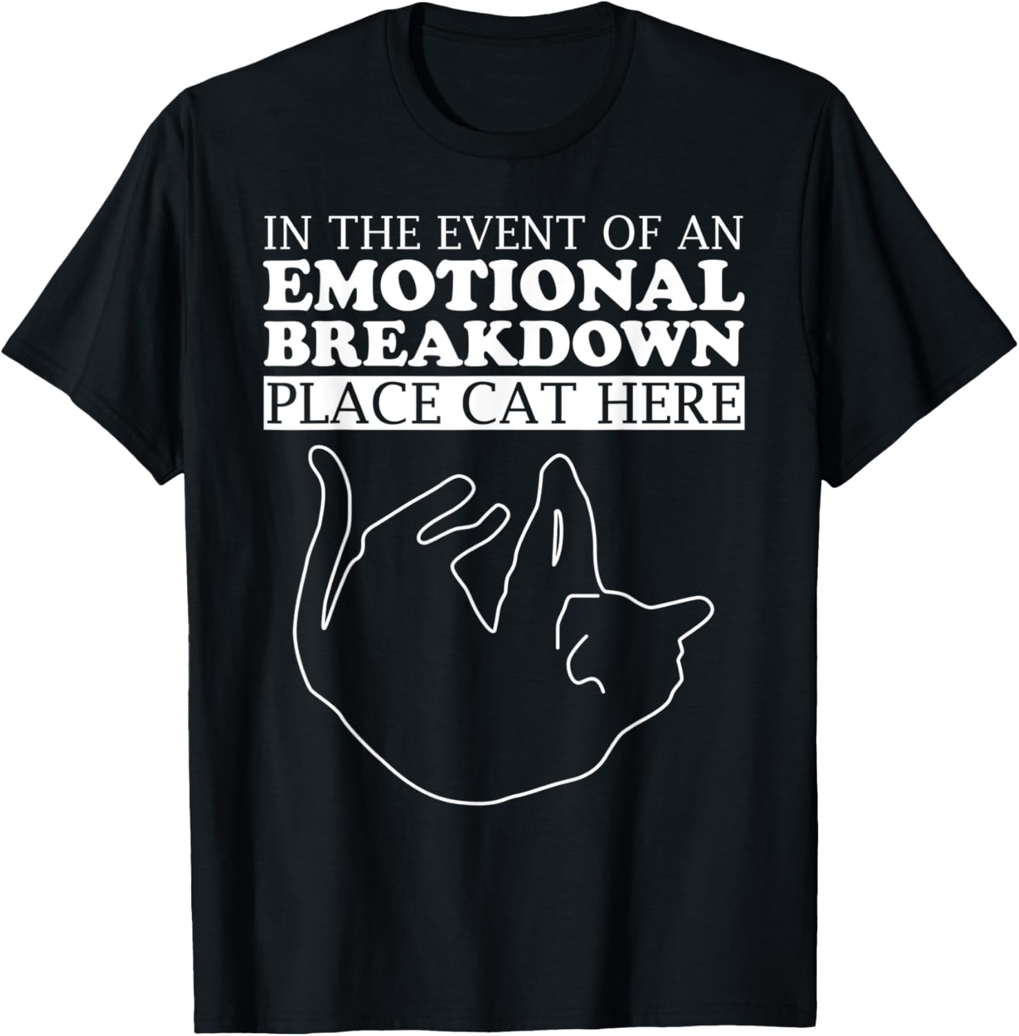 In The Event Of An Emotional Breakdown Place Cat Here