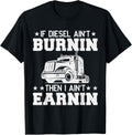 Funny Truck If Diesel Ain T Burnin Then