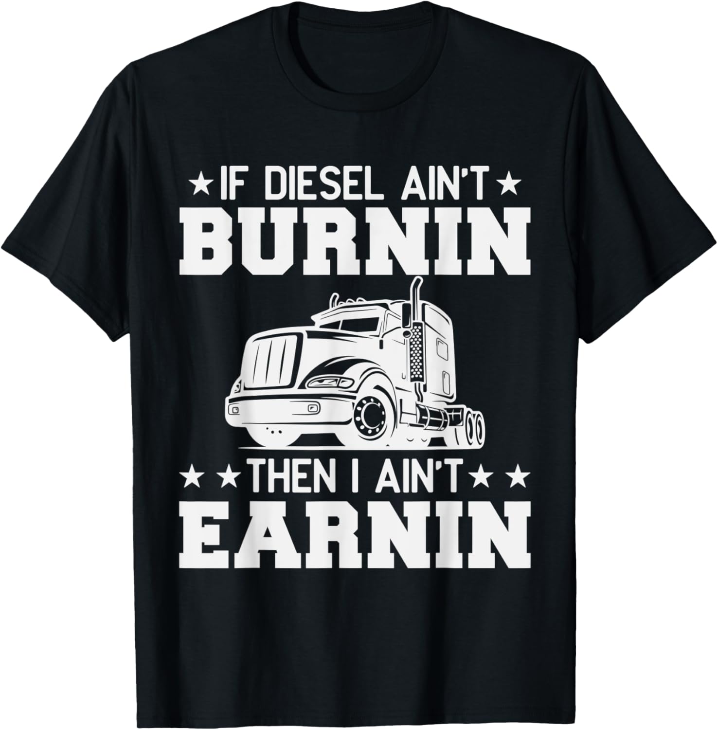 Funny Truck If Diesel Ain T Burnin Then