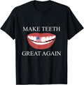 Funny Dentist Make Teeth Great Again Dental Assistant Design