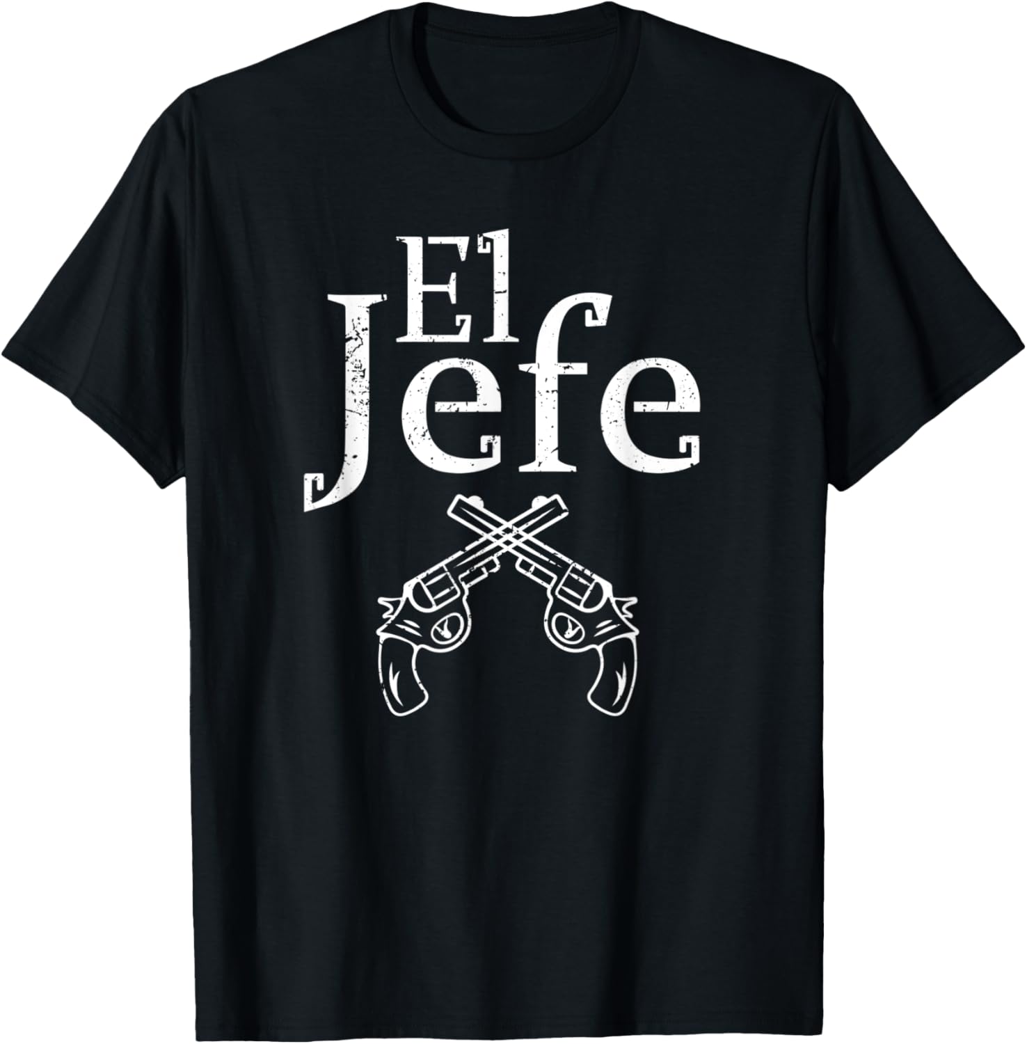 Funny El Jefe Shirt Boss Mexican Guns Dad Men