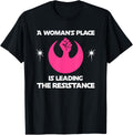 Motivational A Woman's Place is Leading The Resistance