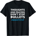 Thoughts Prayers Dont Stop Bullets No More Guns