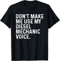 Mens Don T Make Me Use My Diesel