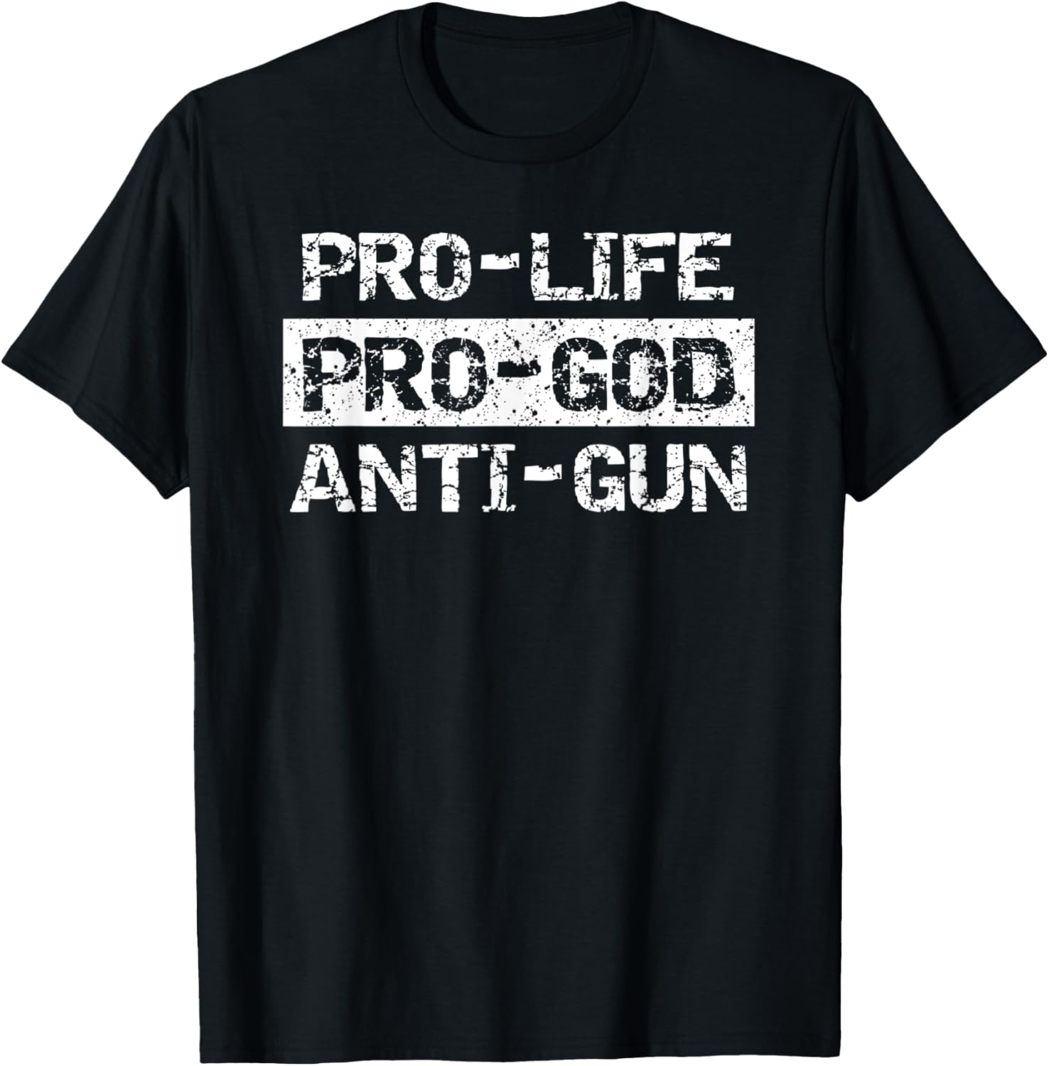 Pro Life Pro God Anti Gun