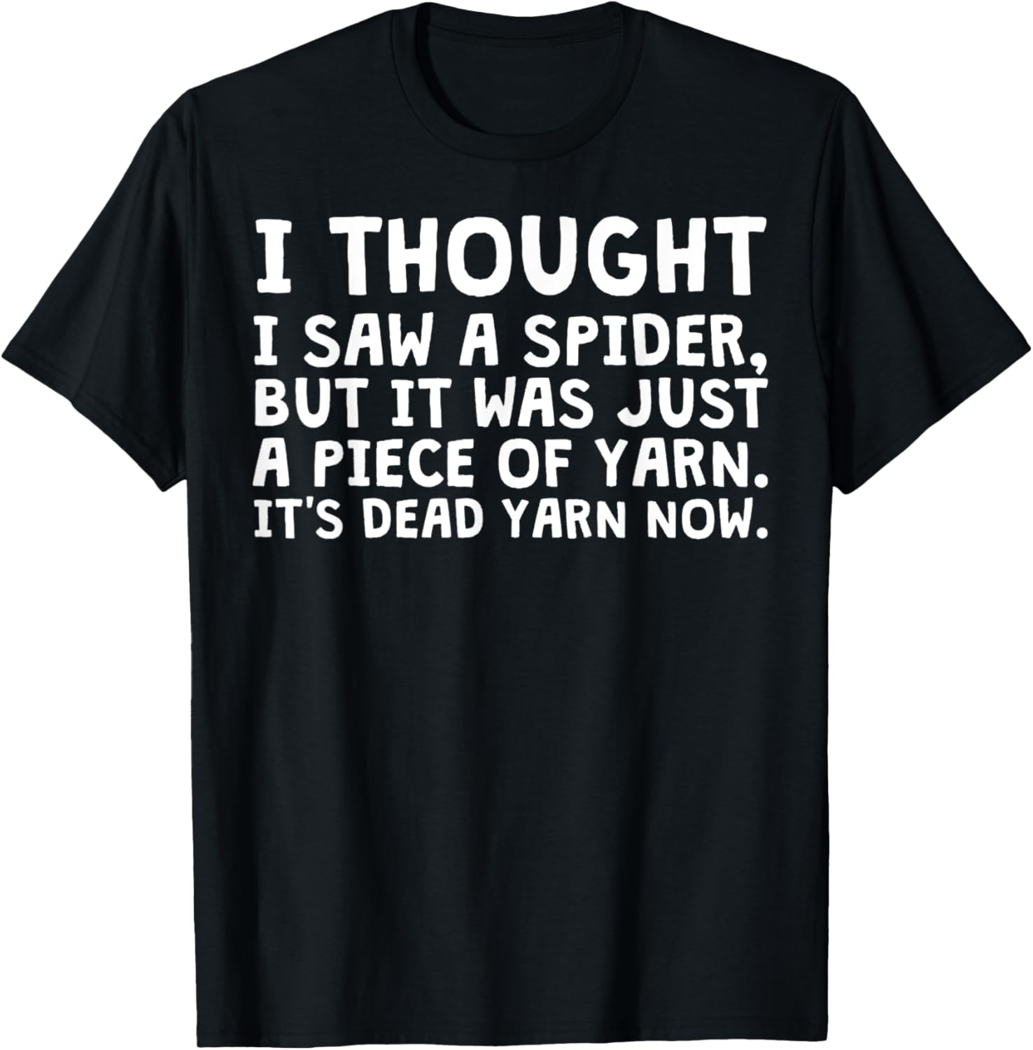 I Thought I Saw A Spider But It Was Just Yarn
