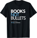 Pro Gun Control T Shirt Books Not Bullets