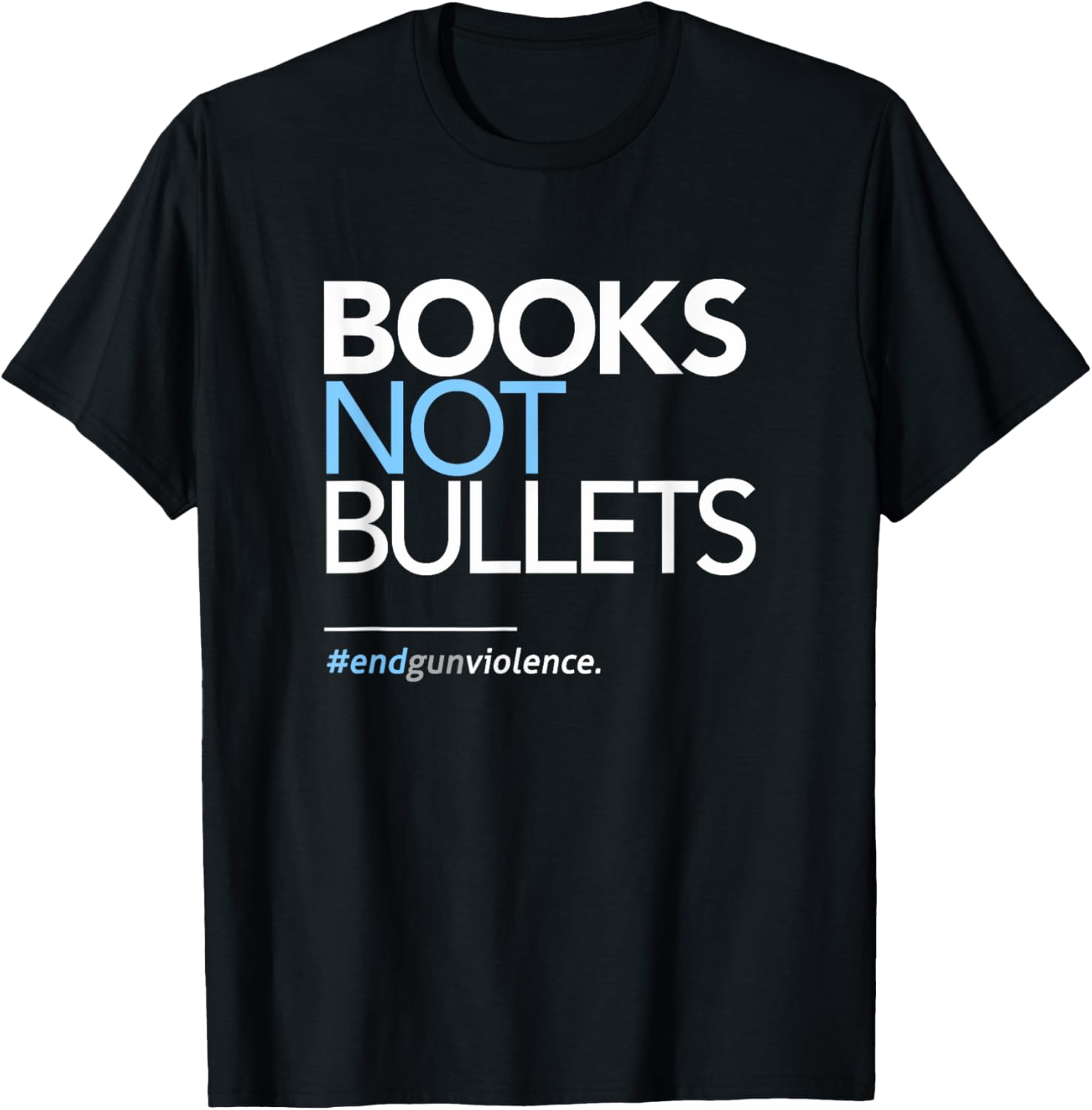 Pro Gun Control T Shirt Books Not Bullets