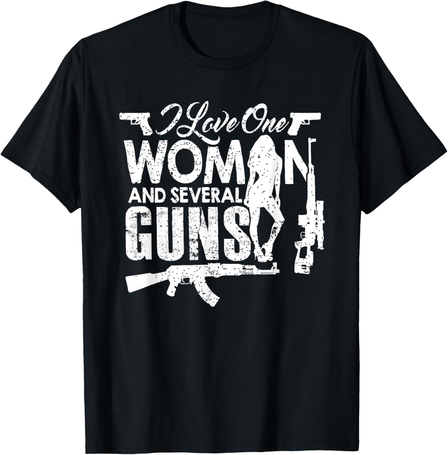 I Love One Woman Several Guns T Shirt