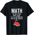 Math The Only Place Where People Buy 66 Watermelons Teacher T-Shirt for Men Women Girls Kids