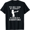 Only Kind Of Therapy I Need Is Gun