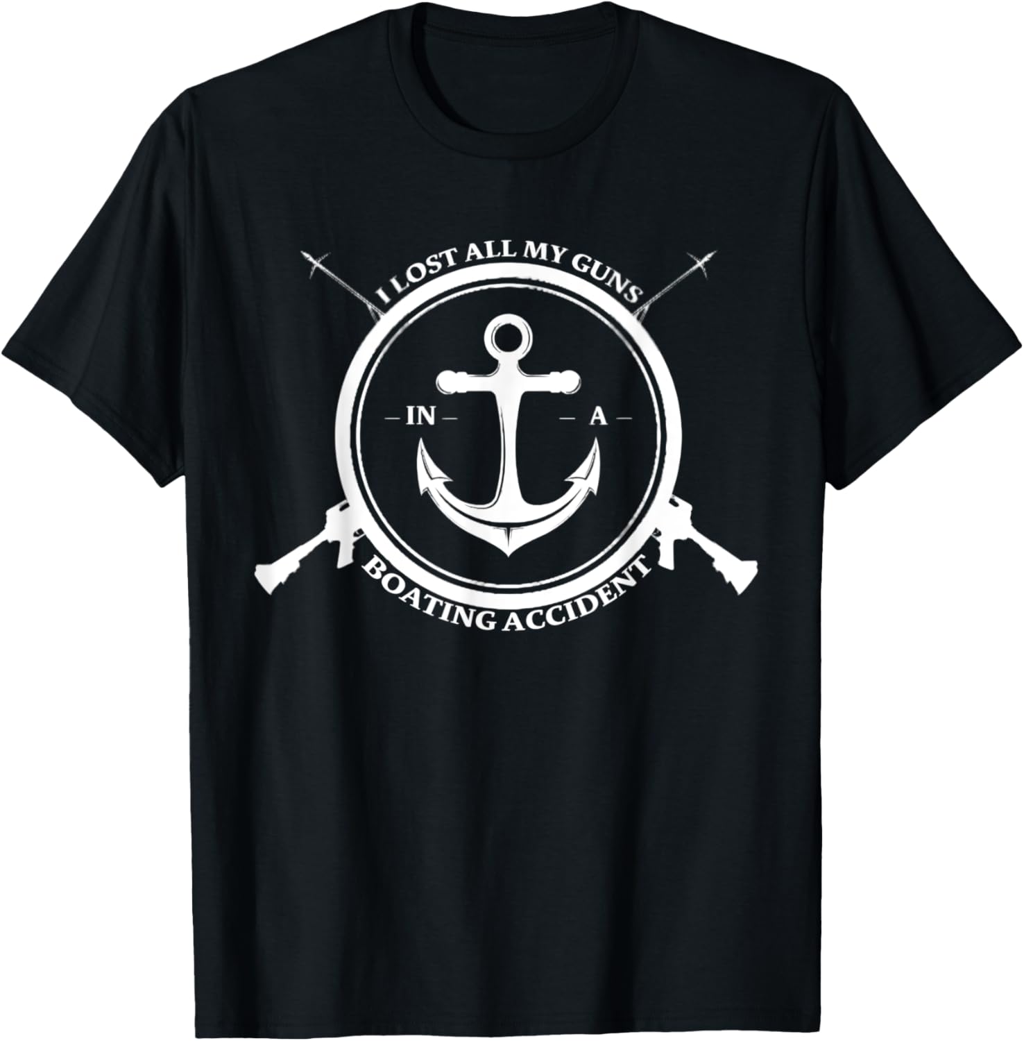 I Lost All My Guns In Boating Accident Funny Gun Owner