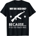 Funny Why Do I Need A Gun 2Nd Amendment Novelty