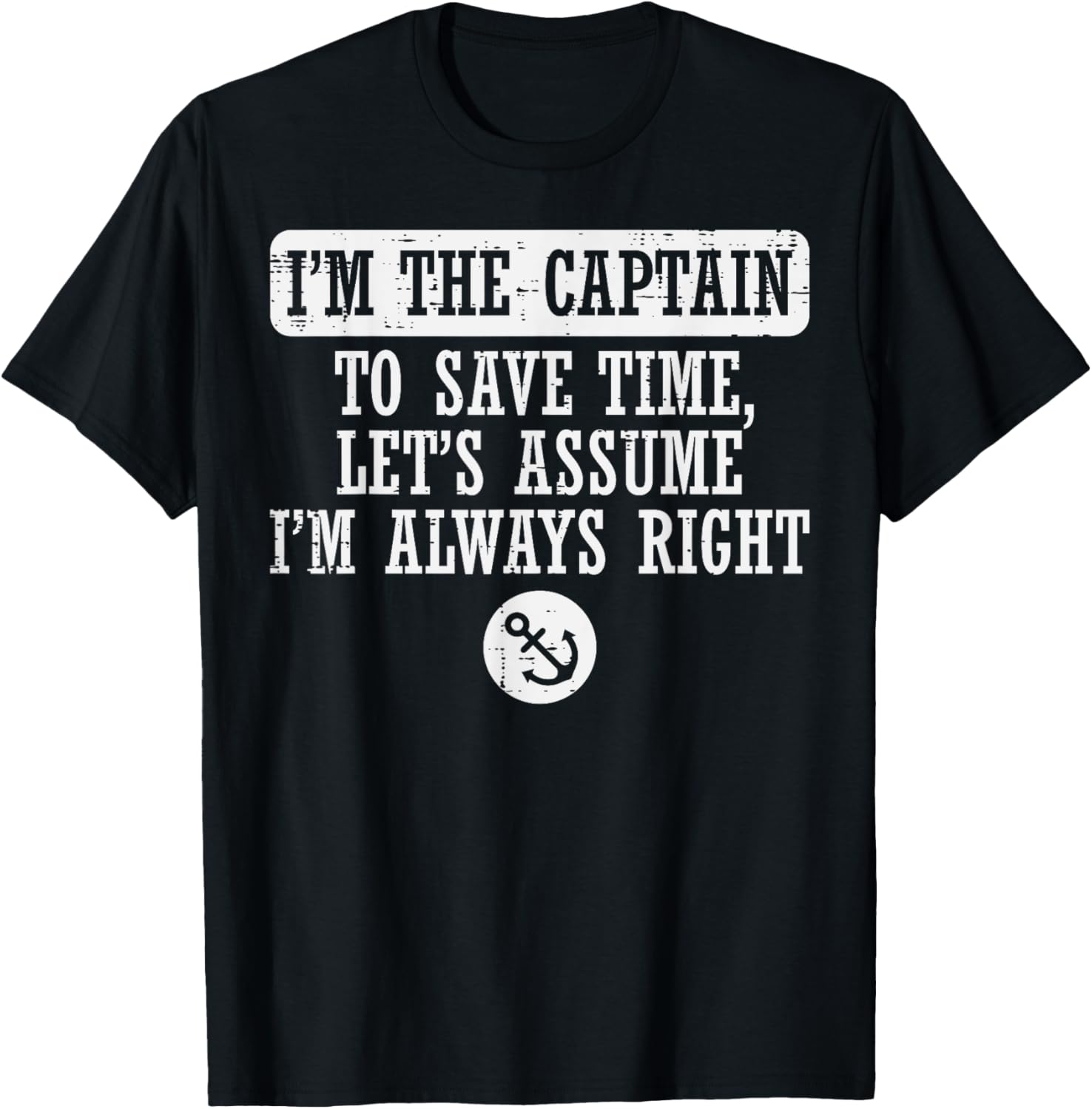 Im Captain Assume Im Always Right Funny Boat